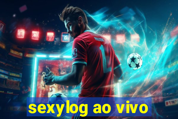 sexylog ao vivo